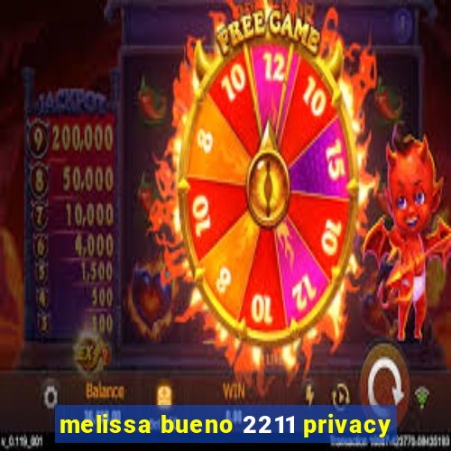 melissa bueno 2211 privacy